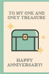 To My One And Only Treasure Happy Anniversary