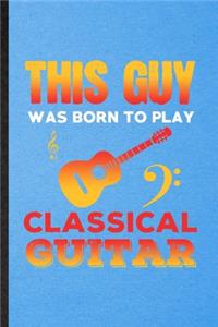 This Guy Was Born to Play Classical Guitar