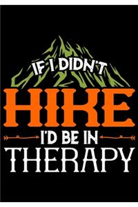 If I Didn't Hike I'd Be in Therapy