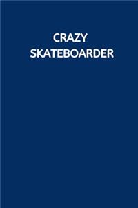 Crazy Skateboarder