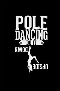 Pole dancing do it upside down