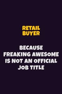 Retail Buyer, Because Freaking Awesome Is Not An Official Job Title