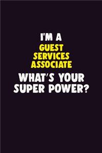 I'M A Guest Services Associate, What's Your Super Power?