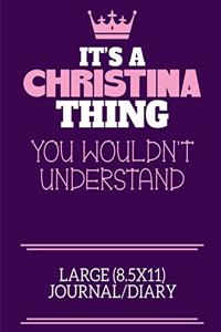 It's A Christina Thing You Wouldn't Understand Large (8.5x11) Journal/Diary