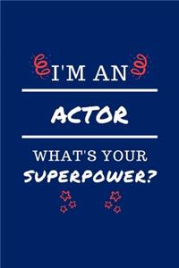 I'm An Actor What's Your Superpower?