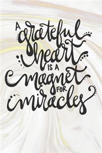 A Grateful Heart Is A Magnet For Miracles