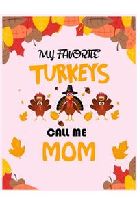 My Favorite turkey call me mom