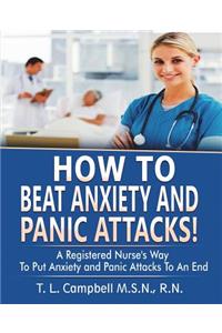 How to Beat Anxiety and Panic Attacks!