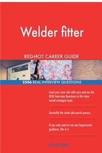 Welder fitter RED-HOT Career Guide; 2506 REAL Interview Questions