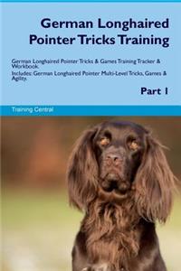 German Longhaired Pointer Tricks Training German Longhaired Pointer Tricks & Games Training Tracker & Workbook. Includes