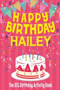 Happy Birthday Hailey - The Big Birthday Activity Book