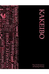 Kakeibo - The Art and Science of Saving Money: Spacious Household budgeting and finances journal with multilingual wordcloud in pink on black cover, essential tool for money-savvy people; easy to