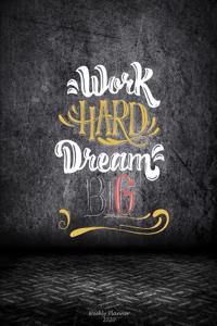 Work Hard Dream Big