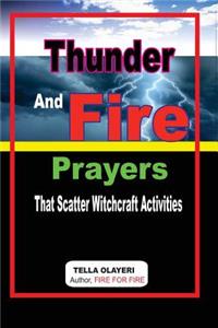 Thunder and Fire Prayers That Scatter Witchcraft Activities