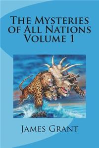 The Mysteries of All Nations Volume 1
