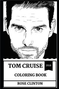 Tom Cruise Coloring Book: Globe Award Winner and Famous Scientologist, Jack Reacher Star and Academy Award Nominee Inspired Adult Coloring Book