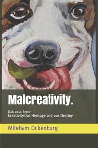 Malcreativity