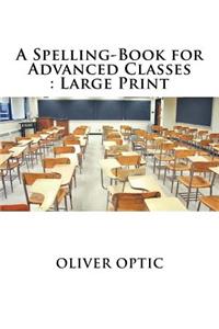 A Spelling-Book for Advanced Classes