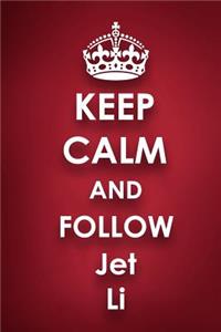 Keep Calm and Follow Jet Li