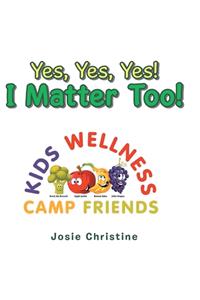 Yes, Yes, Yes! I Matter Too!