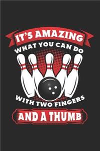 It's Amazing What You Can Do with Two Fingers and a Thumb