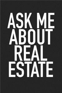 Ask Me about Real Estate
