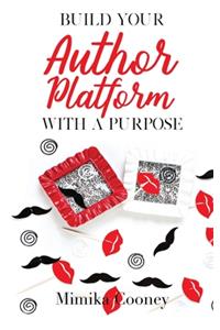 Build Your Author Platform with a Purpose