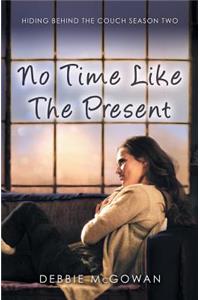 No Time Like the Present