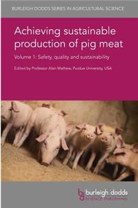 Achieving Sustainable Production of Pig Meat Volume 1