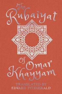 The Rubaiyat of Omar Khayyam