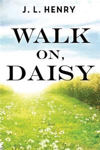 Walk on, Daisy
