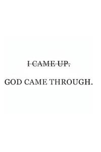 I Came Up: God Came Through: Praise Journal