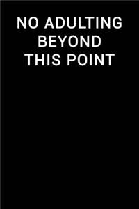 No Adulting Beyond This Point
