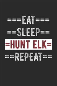 Hunters Journal - Eat Sleep Hunt Elk Repeat