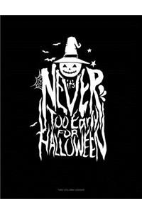 It's Never Too Early for Halloween: Unruled Composition Book