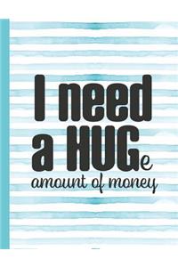 I Need a Huge Amount of Money