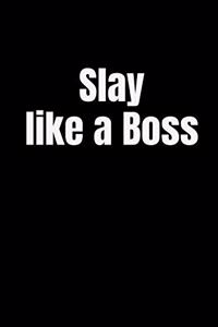 Slay like a Boss