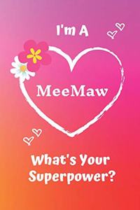 I'm a Meemaw What's Your Superpower?