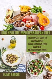 Our Healthy Mediterranean Diet