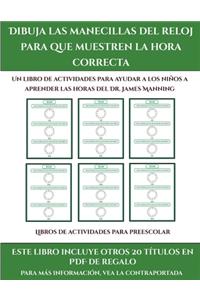 Libros de actividades para preescolar (Dibuja las manecillas del reloj para que muestren la hora correcta)