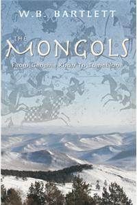 The Mongols: From Genghis Khan to Tamerlane