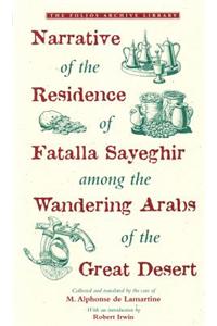 Narrative of the Residence of Fatalla Sayeghir Among the Wandering Arabs of the Great Desert