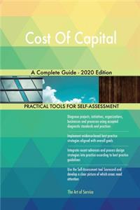 Cost Of Capital A Complete Guide - 2020 Edition