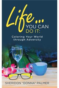 Life... You Can Do It