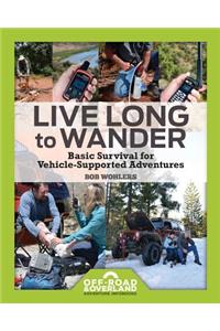 Live Long to Wander