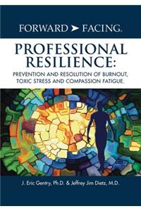 Forward-Facing(R) Professional Resilience