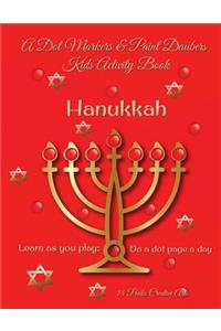 A Dot Markers & Paint Daubers Kids Activity Book: Hanukkah: Learn as You Play: Do a Dot Page a Day
