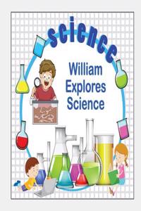 William Explores Science