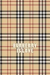 Burberry Is Love