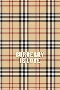 Burberry is Love